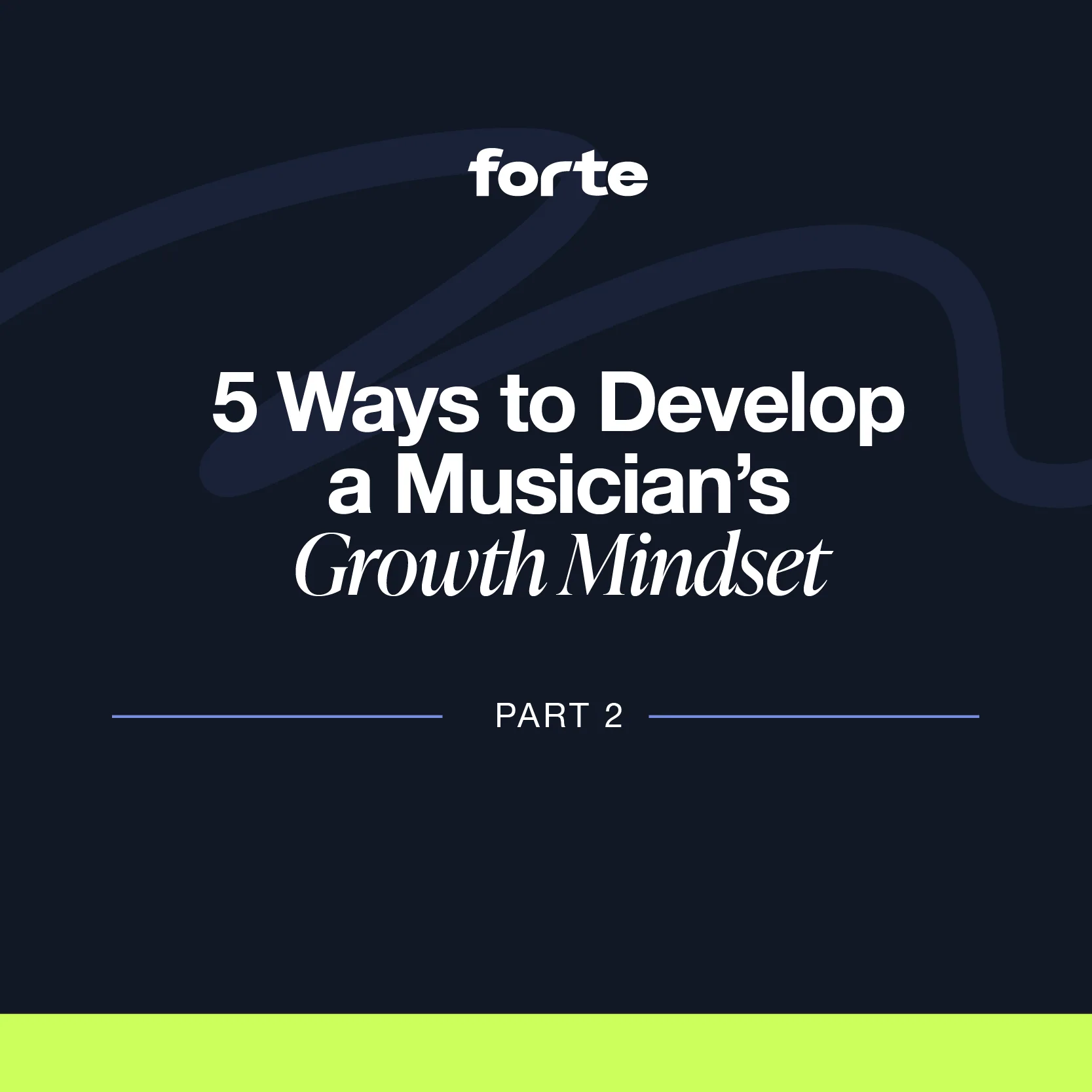 5 Ways to Develop a Musician’s Growth Mindset
Part 2