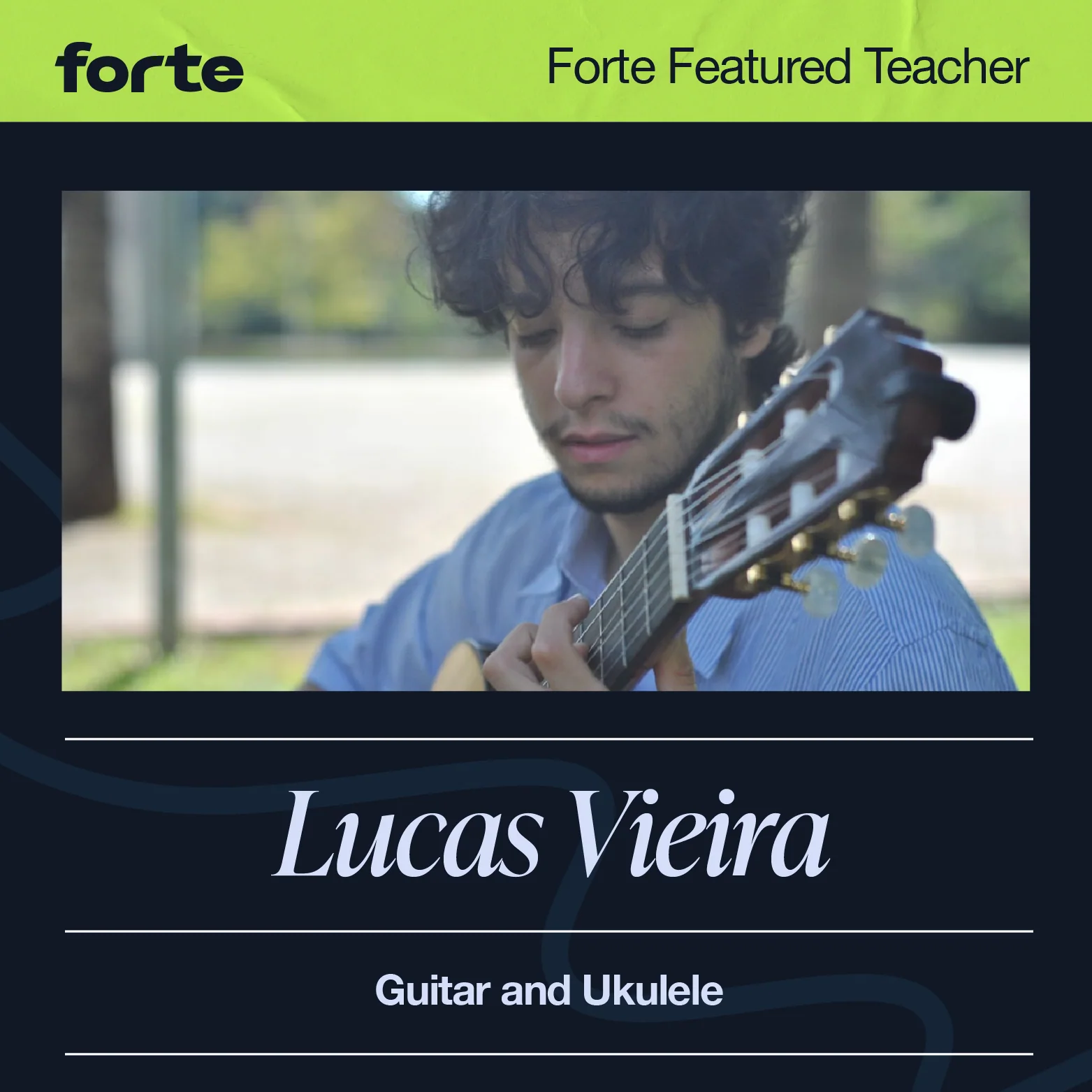 Forte Featured Teacher: Lucas Vieira