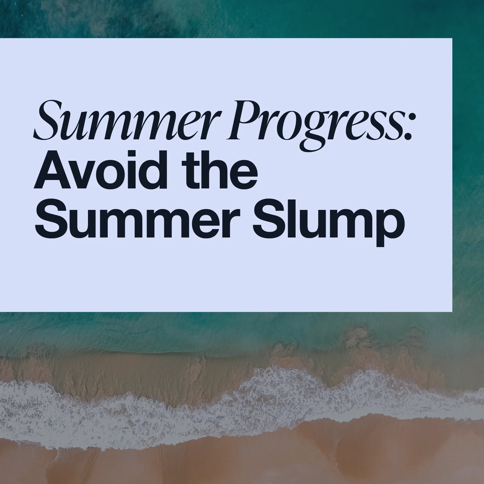 Summer Progress: Avoid the Summer Slump